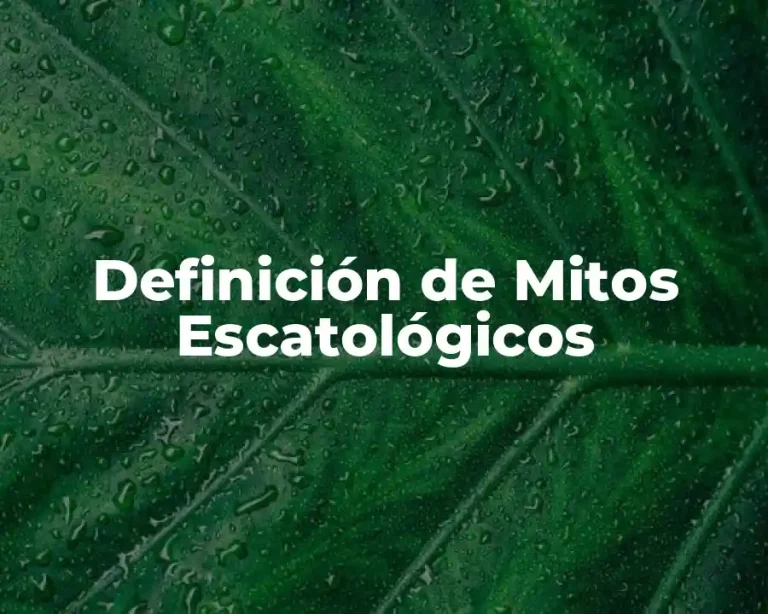Definición de Mitos Escatológicos