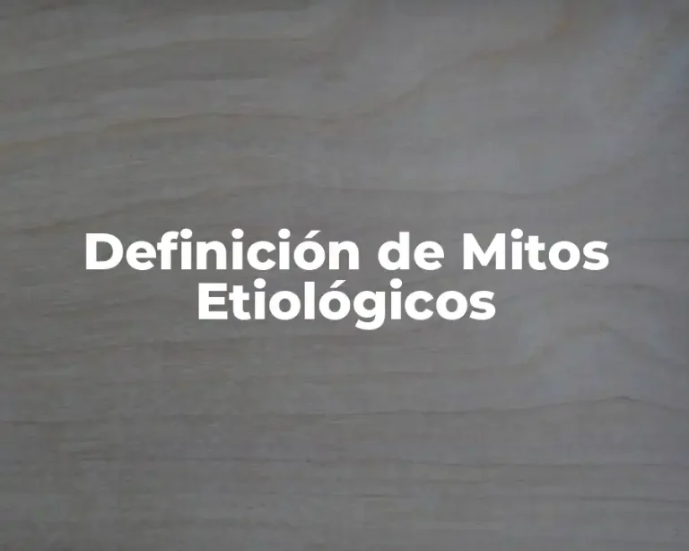 Definición de Mitos Etiológicos