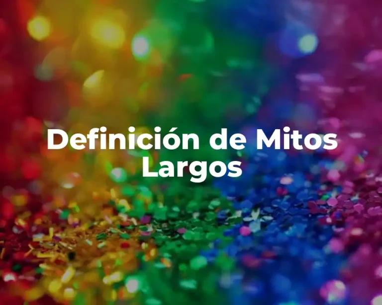 Definición de Mitos Largos
