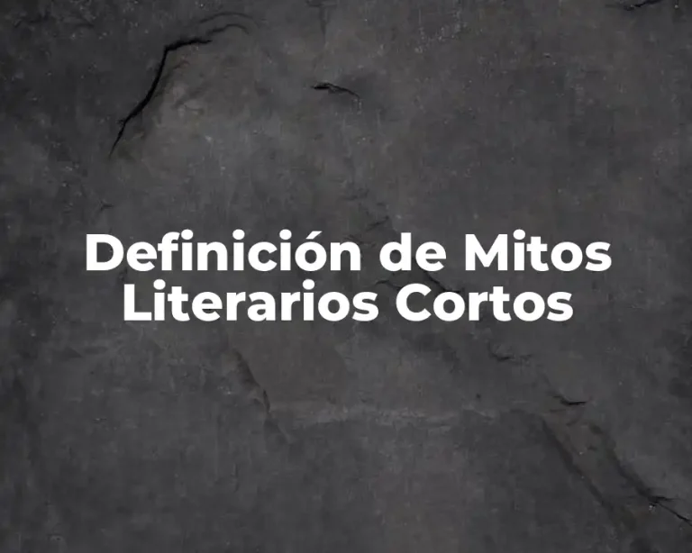 Definición de Mitos Literarios Cortos