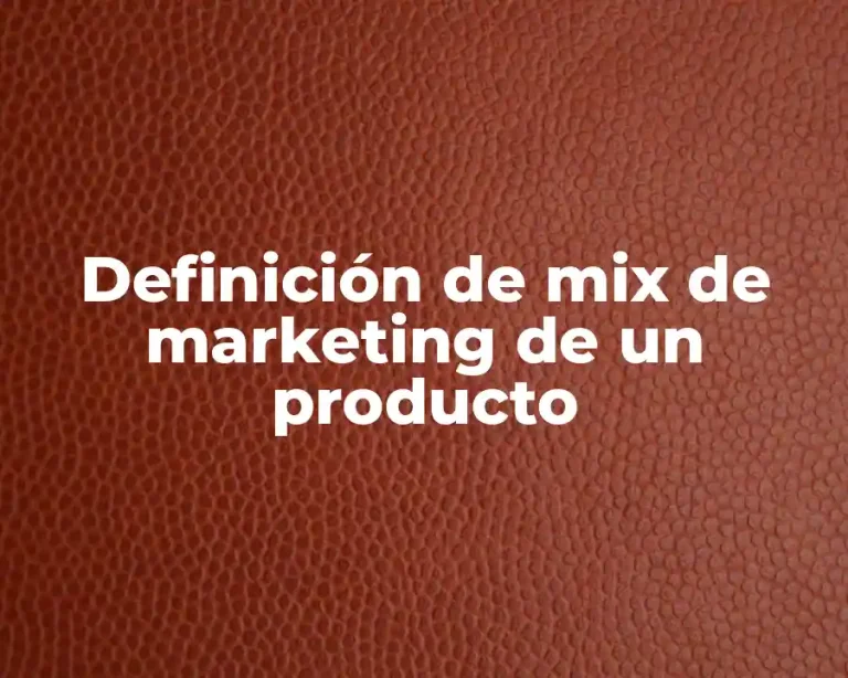 Definición de mix de marketing de un producto