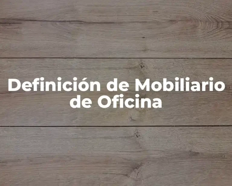 Definición de Mobiliario de Oficina