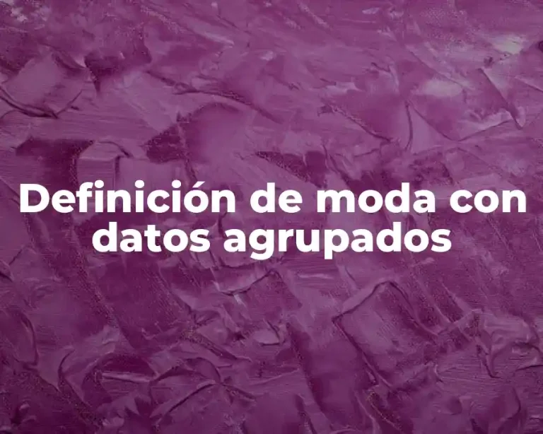 Definición de moda con datos agrupados