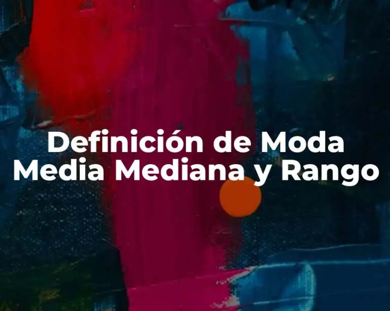 Definición de Moda Media Mediana y Rango