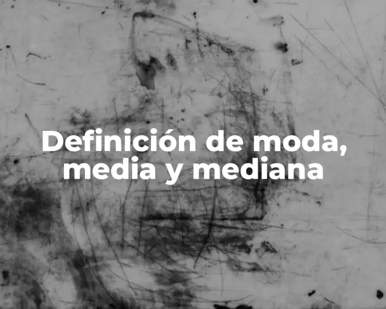 Definición de moda, media y mediana