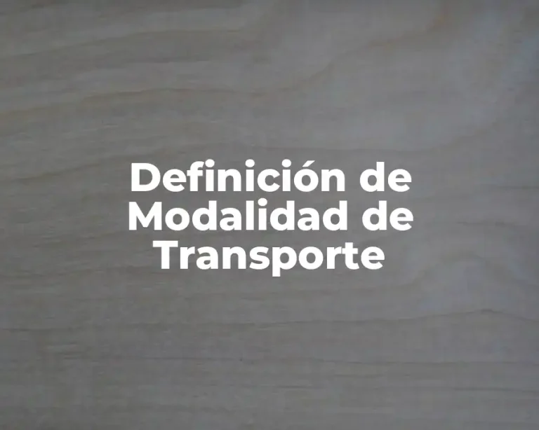 Definición de Modalidad de Transporte