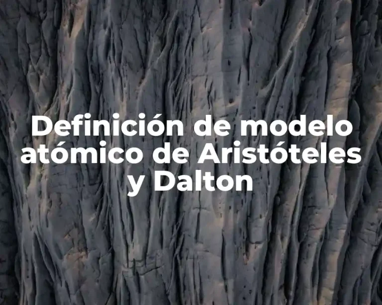 Definición de modelo atómico de Aristóteles y Dalton
