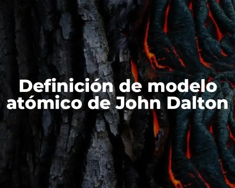 Definición de modelo atómico de John Dalton