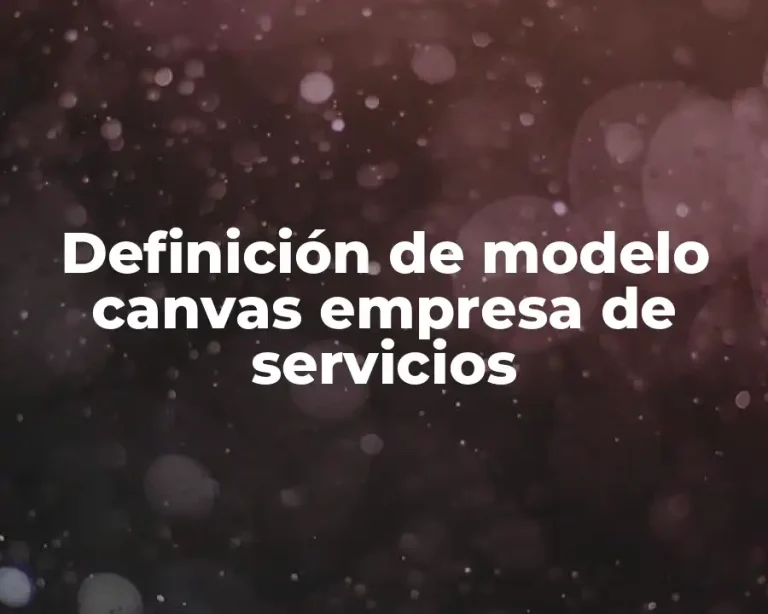 Definición de modelo canvas empresa de servicios