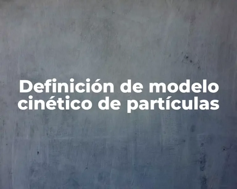 Definición de modelo cinético de partículas