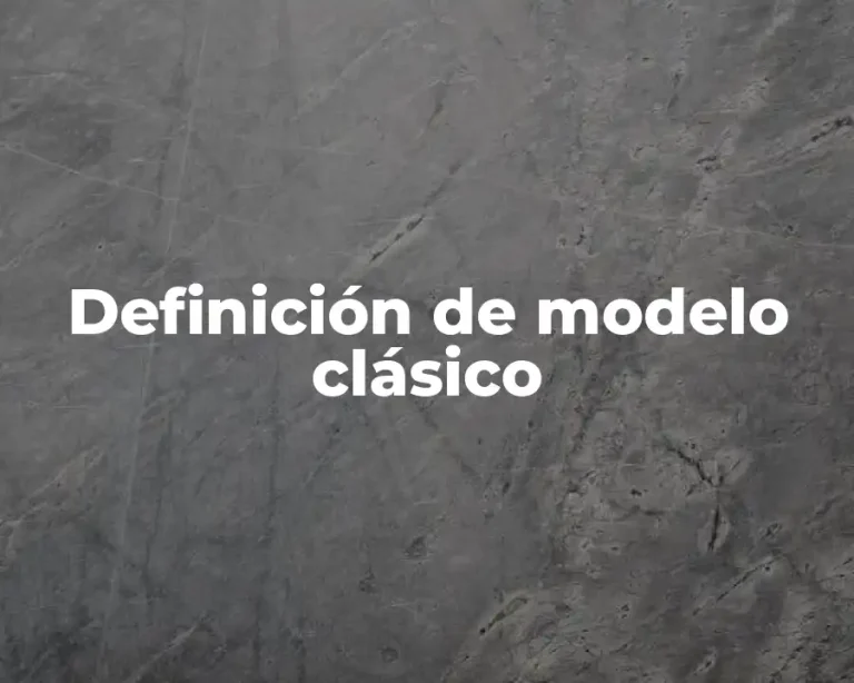 Definición de modelo clásico
