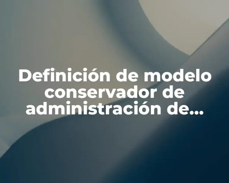 Definición de modelo conservador de administración de capital de trabajo