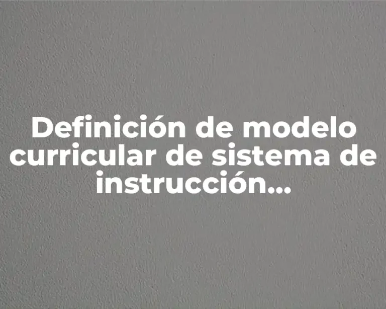 Definición de modelo curricular de sistema de instrucción personalizada