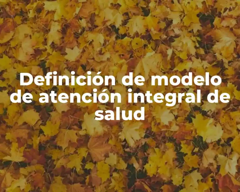 Definición de modelo de atención integral de salud