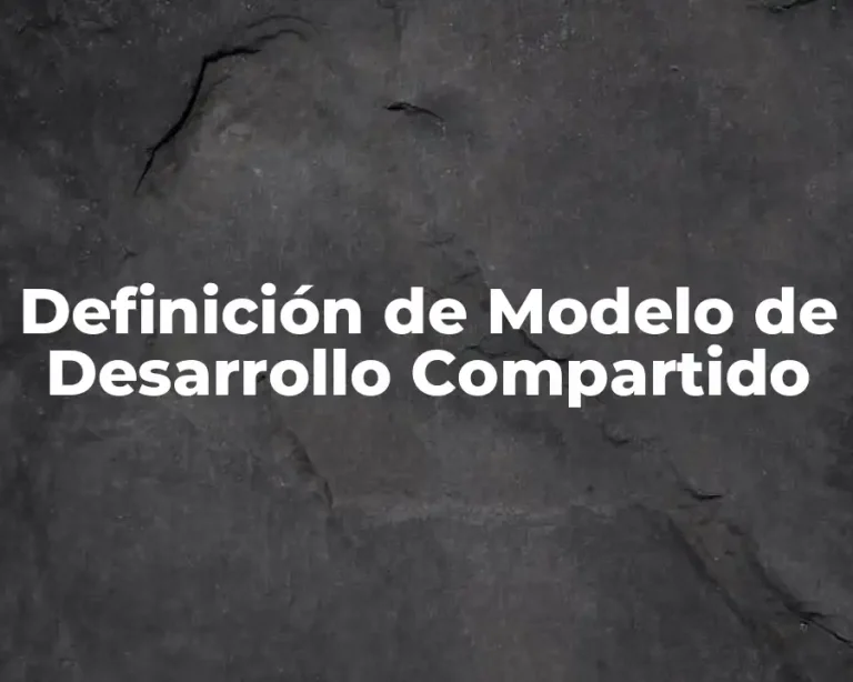 Definición de Modelo de Desarrollo Compartido