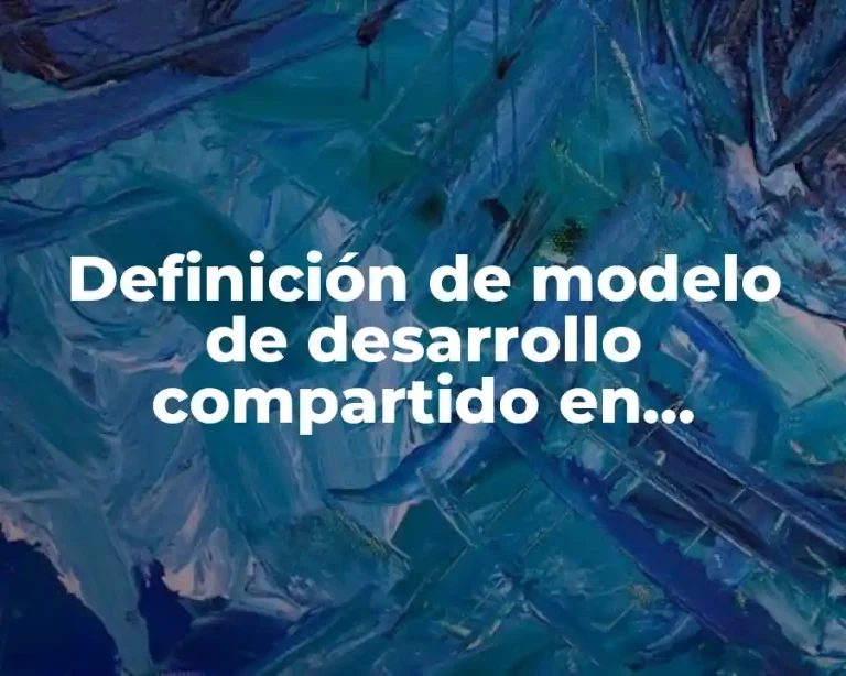 Definición de modelo de desarrollo compartido en economía