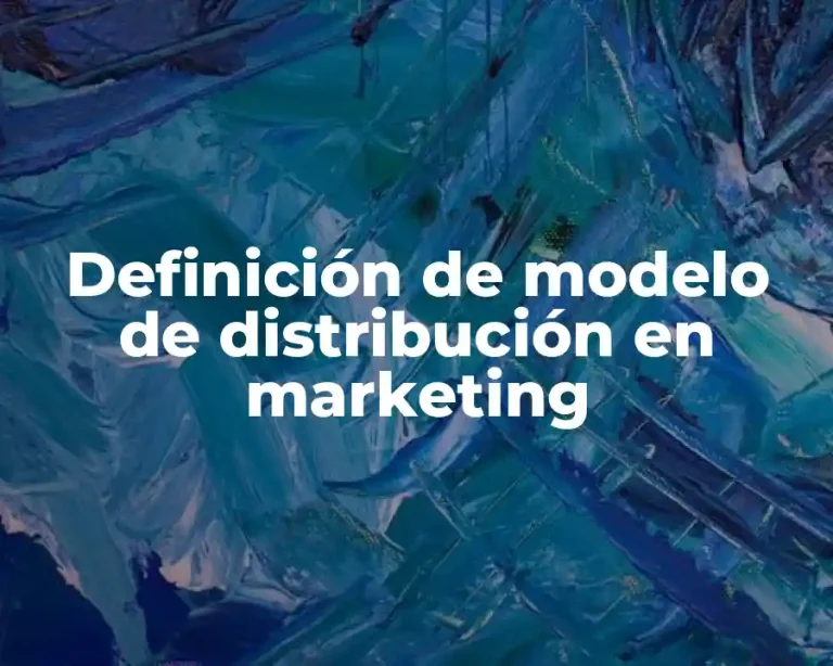 Definición de modelo de distribución en marketing
