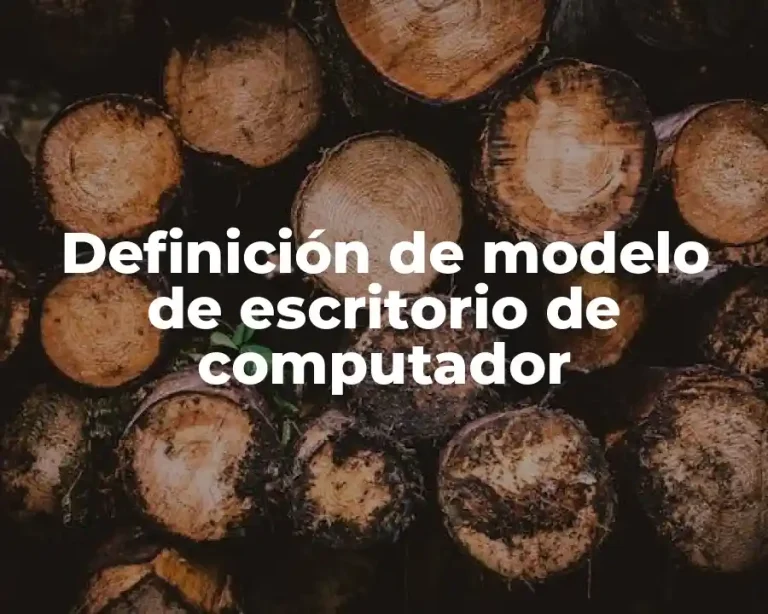 Definición de modelo de escritorio de computador