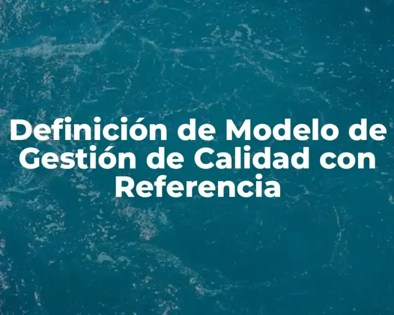 Definición de Modelo de Gestión de Calidad con Referencia
