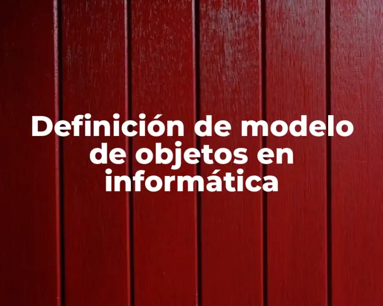 Definición de modelo de objetos en informática