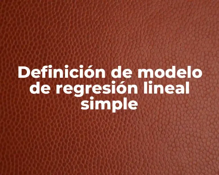 Definición de modelo de regresión lineal simple