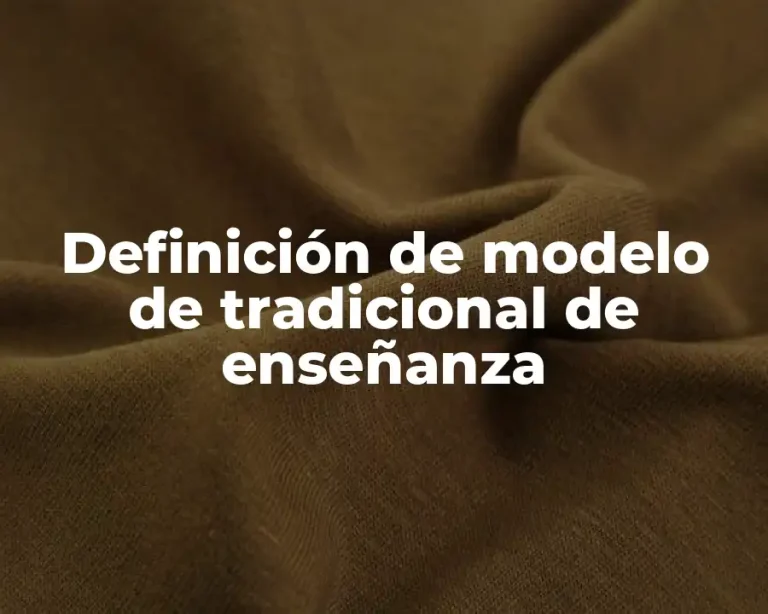 Definición de modelo de tradicional de enseñanza