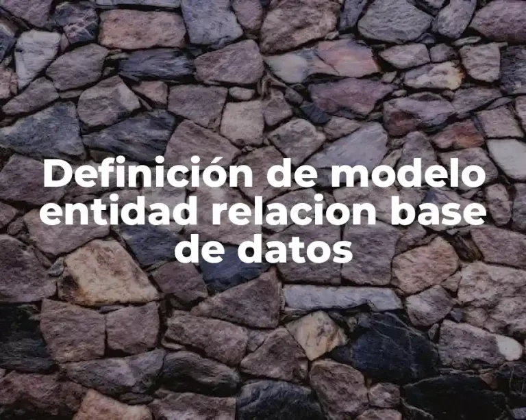 Definición de modelo entidad relacion base de datos