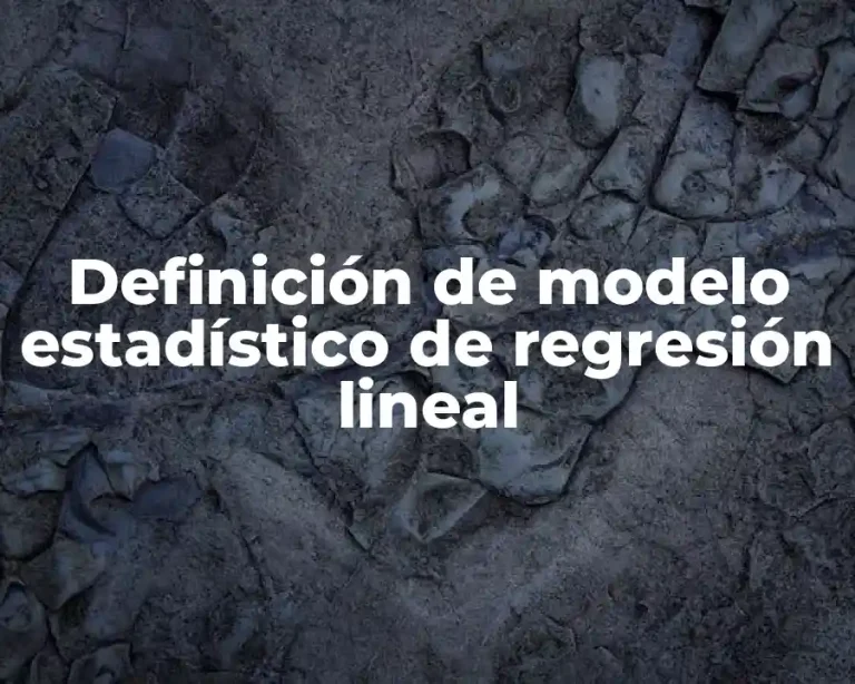 Definición de modelo estadístico de regresión lineal