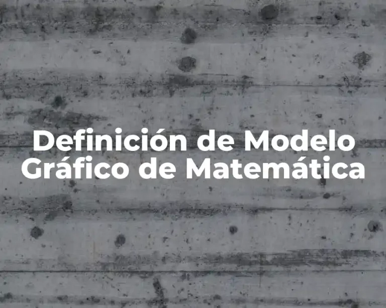 Definición de Modelo Gráfico de Matemática