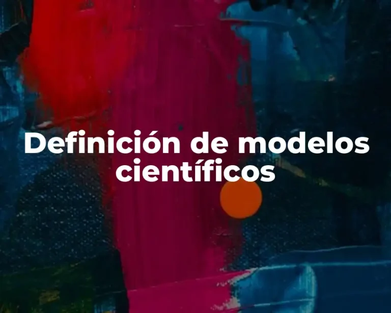 Definición de modelos científicos
