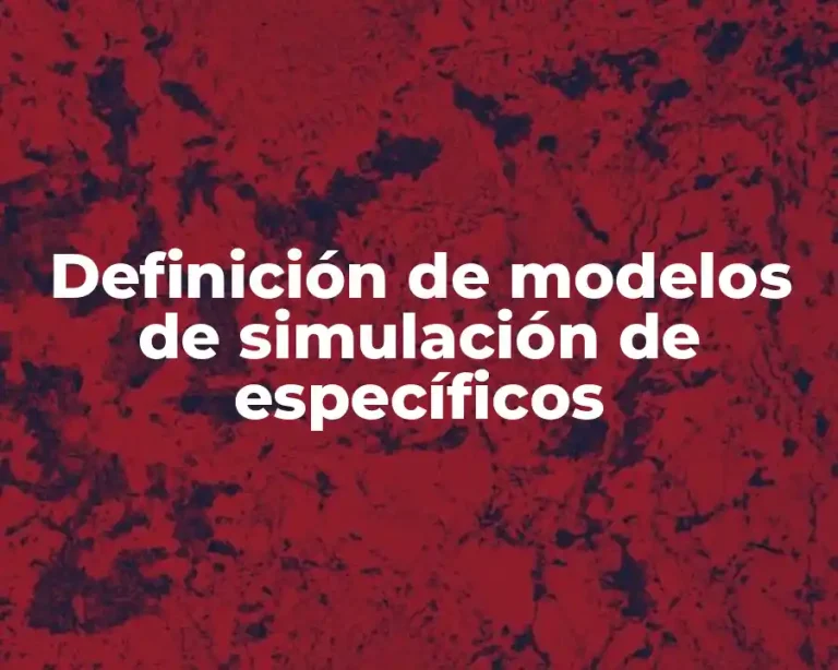 Definición de modelos de simulación de específicos