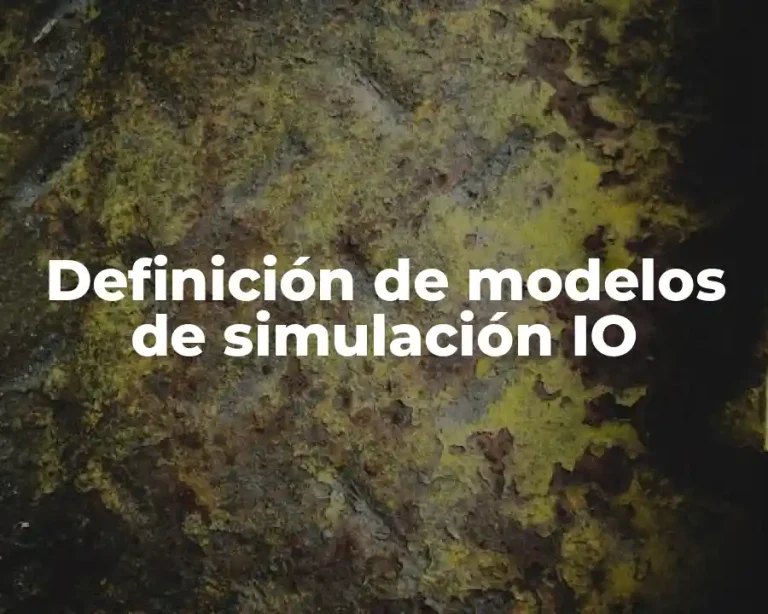 Definición de modelos de simulación IO