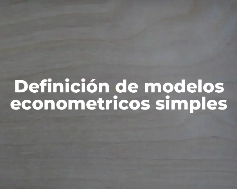 Definición de modelos econometricos simples