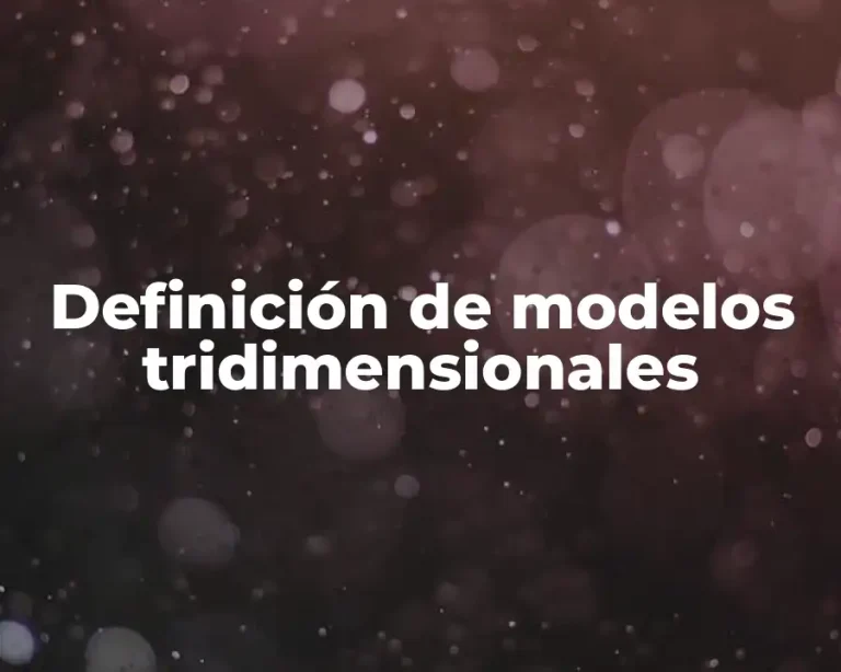 Definición de modelos tridimensionales