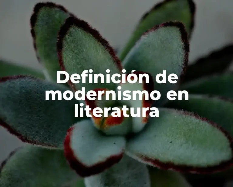 Definición de modernismo en literatura