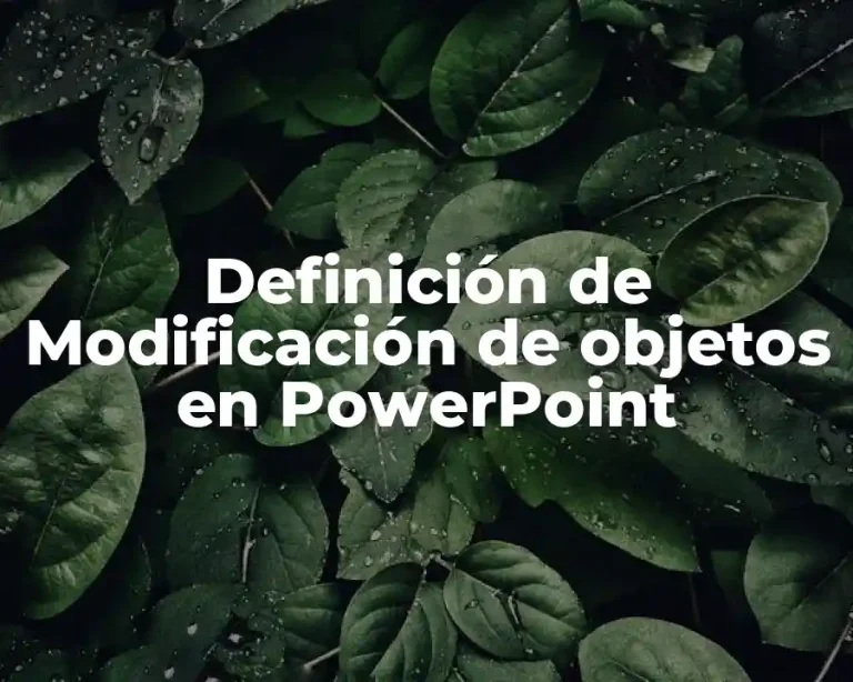 Definición de Modificación de objetos en PowerPoint