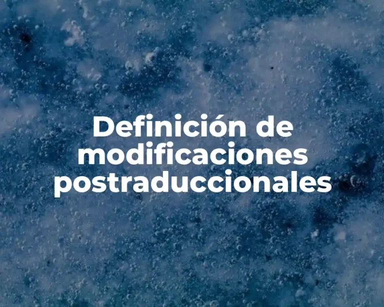 Definición de modificaciones postraduccionales
