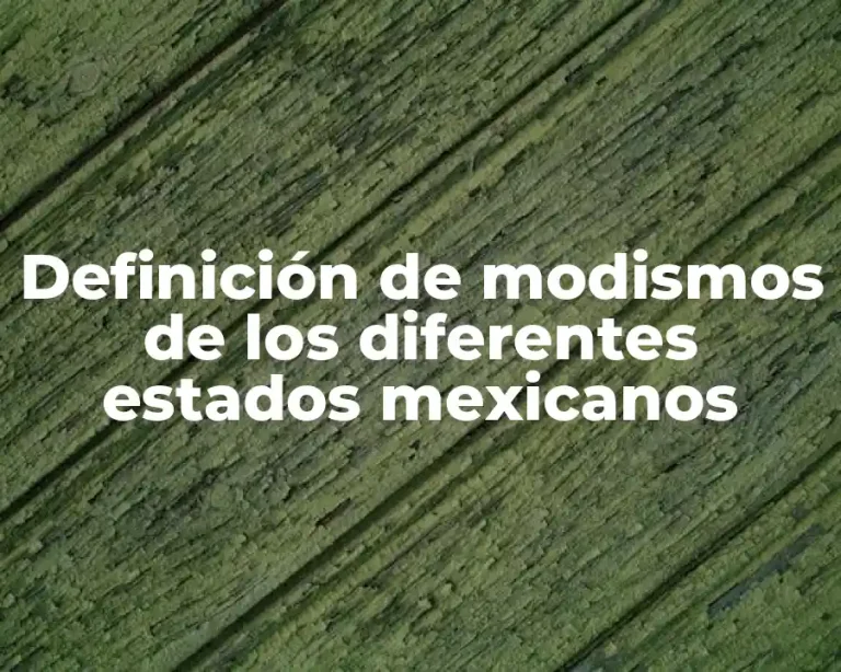 Definición de modismos de los diferentes estados mexicanos