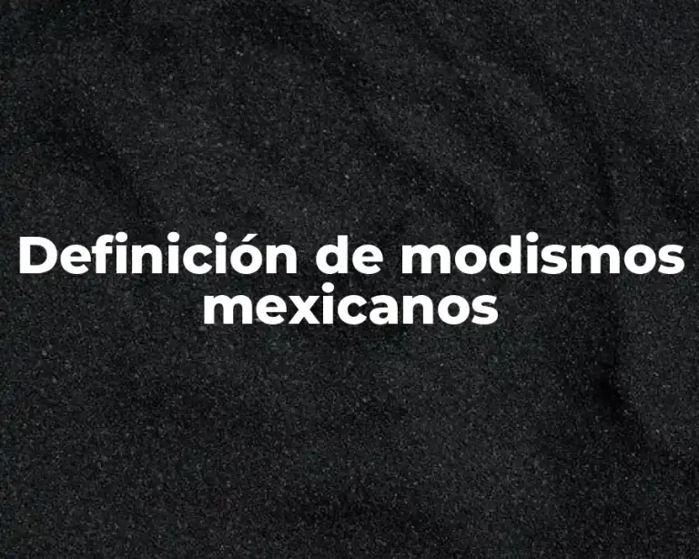 Definición de modismos mexicanos