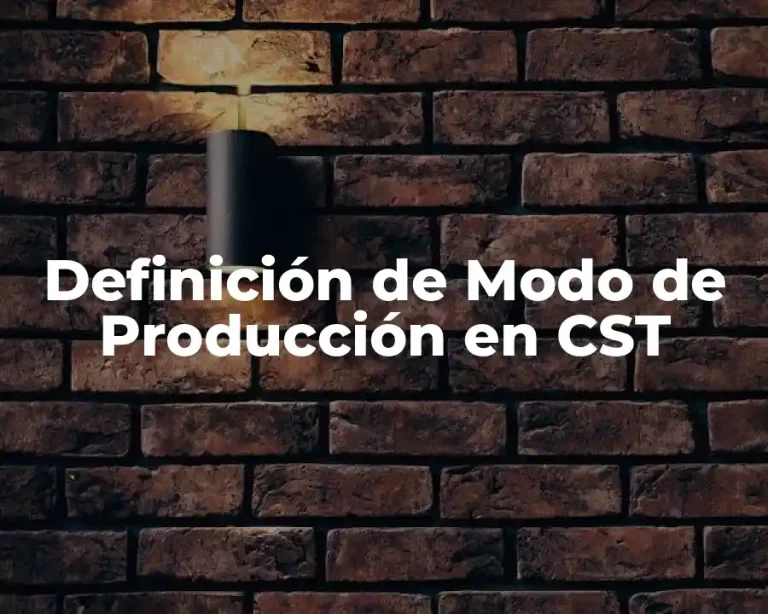 Definición de Modo de Producción en CST