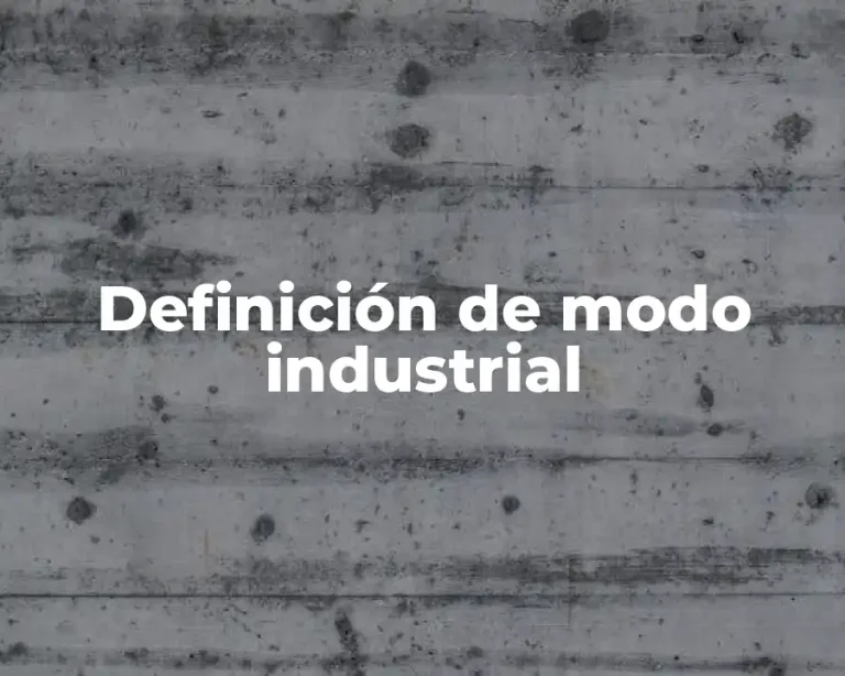 Definición de modo industrial