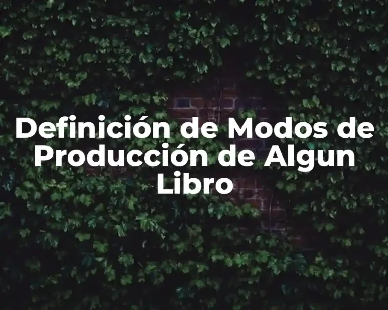 Definición de Modos de Producción de Algun Libro