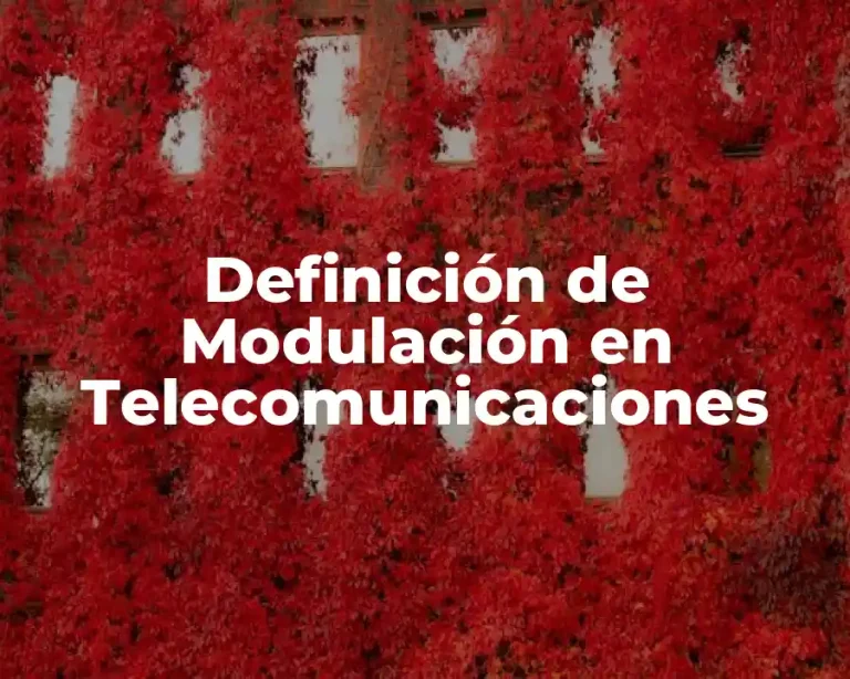 Definición de Modulación en Telecomunicaciones