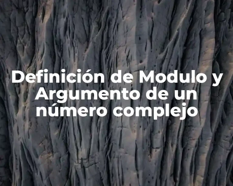 Definición de Modulo y Argumento de un número complejo