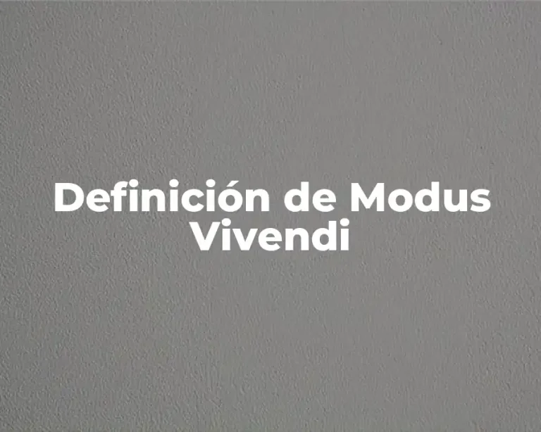 Definición de Modus Vivendi