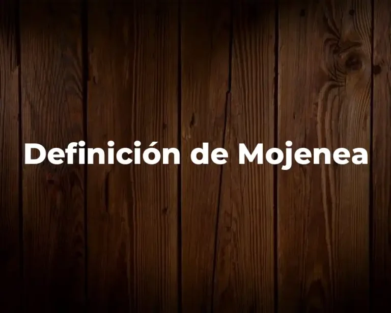 Definición de Mojenea