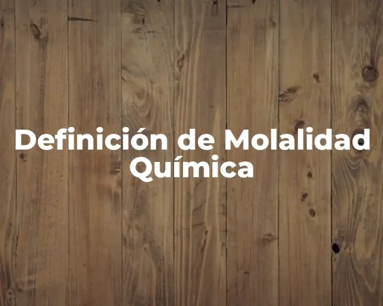 Definición de Molalidad Química