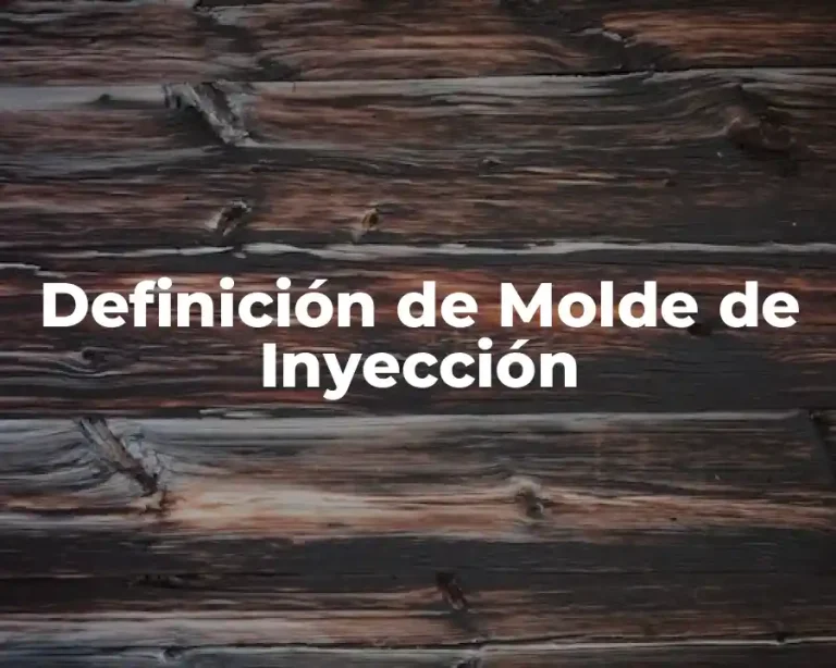 Definición de Molde de Inyección