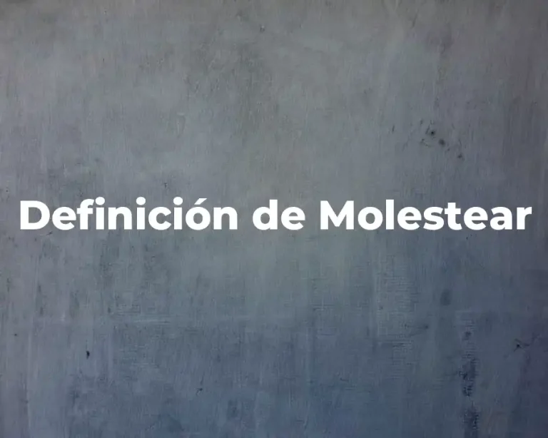 Definición de Molestear