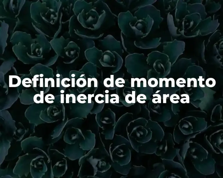 Definición de momento de inercia de área